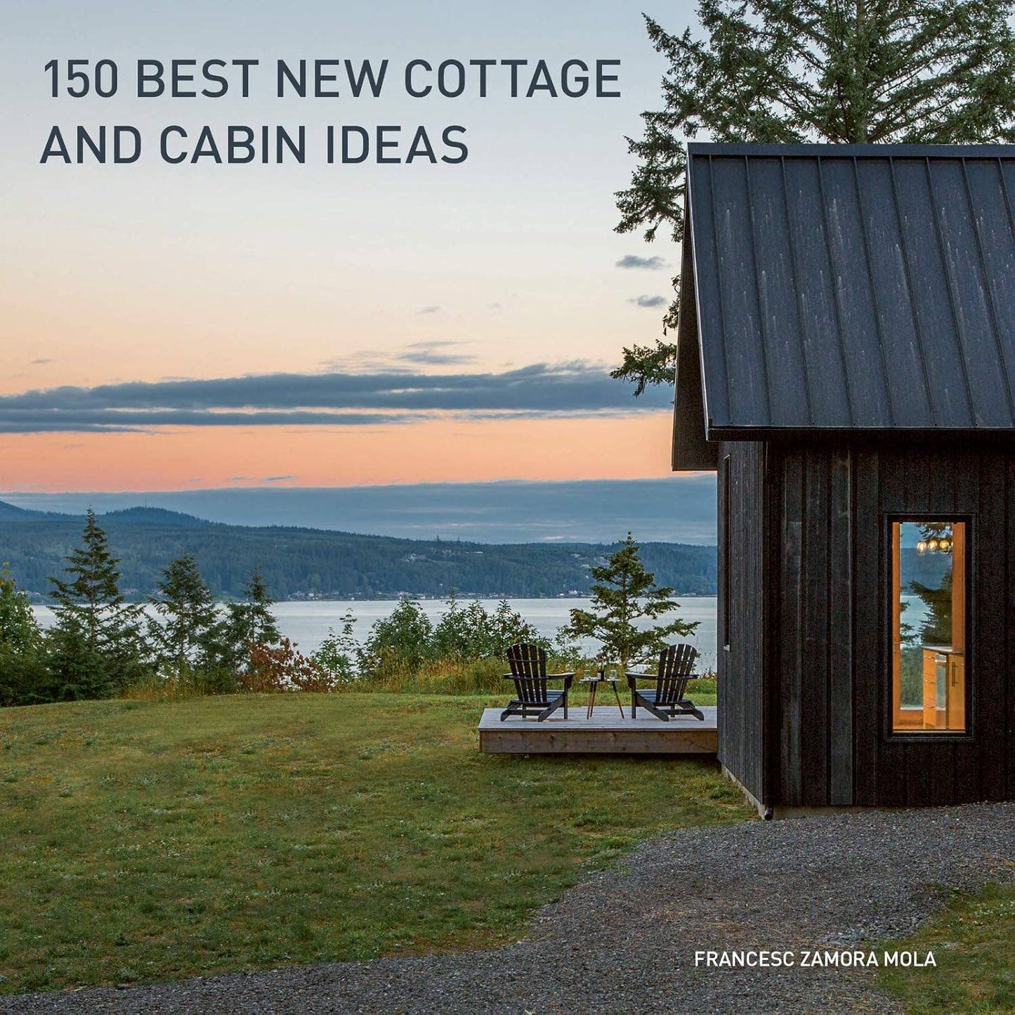 150 Best New Cottage and Cabin Ideas : Francesc Zamora
